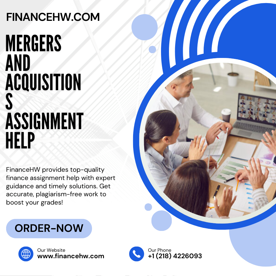 Mergers and Acquisitions Assignment Help